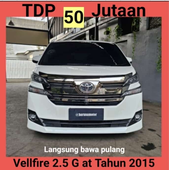 2015 Toyota Vellfire 2.5 G A/T 2.5 G A/T bekas
